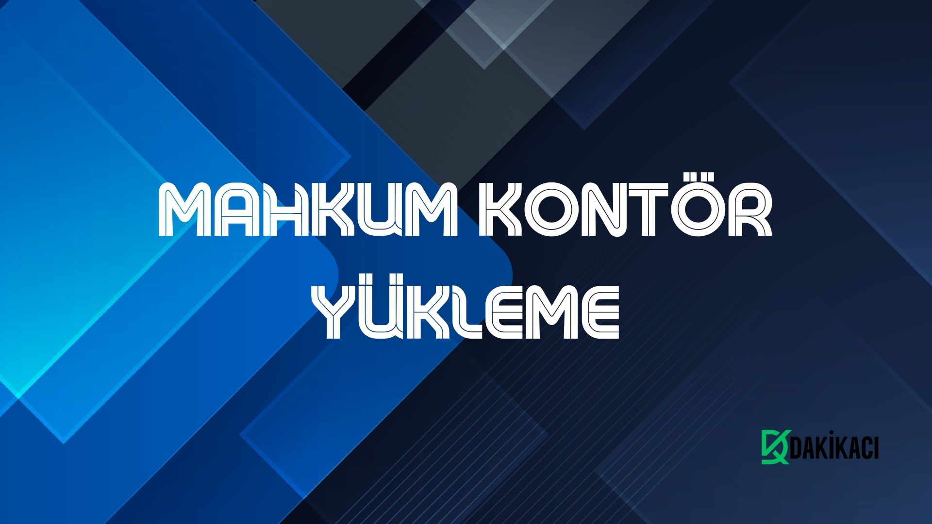 MAHKUM KONTÖR YÜKLEME